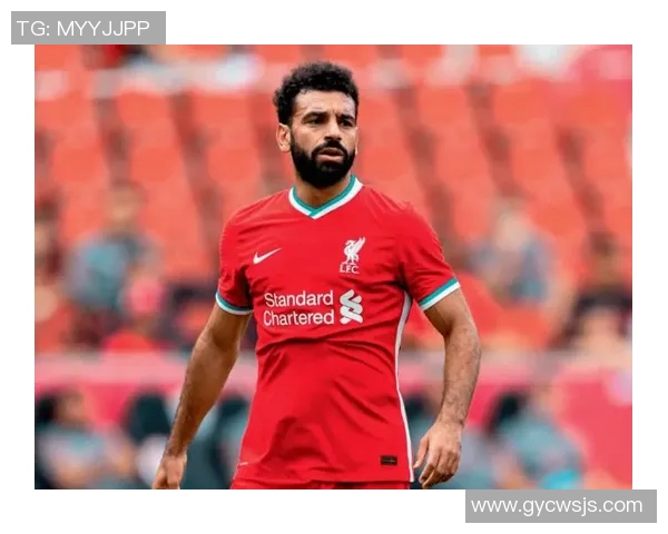 萨拉赫与马内双星争辉利物浦红箭传奇的巅峰对决